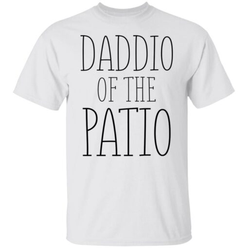 Daddio of the patio shirt $19.95