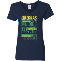 Dad you are as courageous link as wise as Zalda as powerful as Ganon shirt $19.95