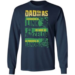 Dad you are as courageous link as wise as Zalda as powerful as Ganon shirt $19.95 redirect05262021040532 5