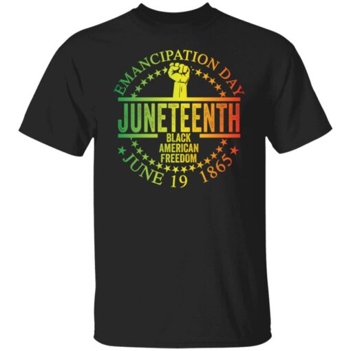 Emancipation day juneteenth black American freedom june 19th shirt $19.95