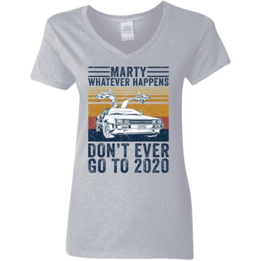 Car marty whatever happens don’t ever go to 2020 shirt $19.95