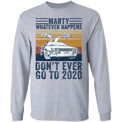 Car marty whatever happens don’t ever go to 2020 shirt $19.95 redirect05262021210508 4