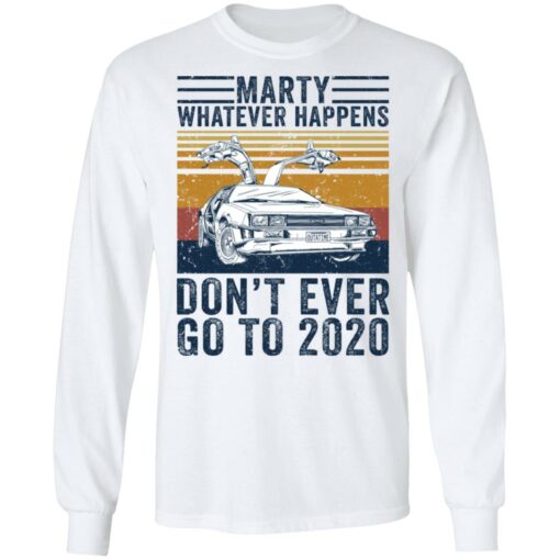 Car marty whatever happens don’t ever go to 2020 shirt $19.95 redirect05262021210508 5