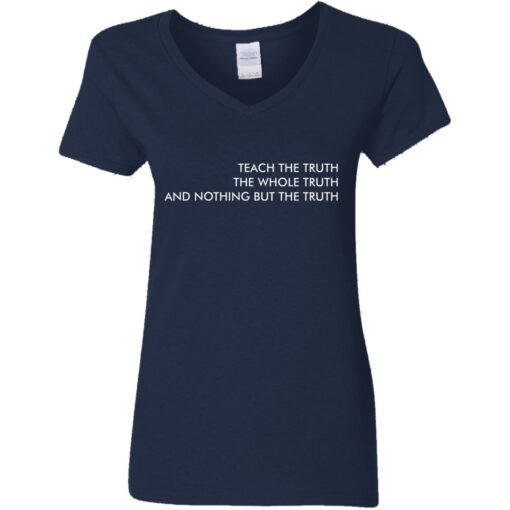 Teach the truth the whole truth and nothing but the truth shirt $19.95 redirect05262021220557 3