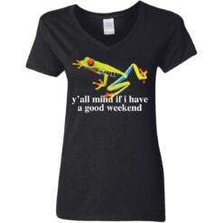 Frog y’all mind if i have a good weekend shirt $19.95 redirect05262021230522 2