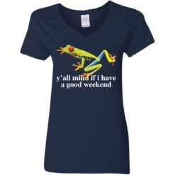 Frog y’all mind if i have a good weekend shirt $19.95 redirect05262021230522 3