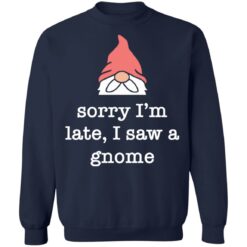Sorry i’m late i saw a gnome shirt $19.95 redirect05262021230532 9