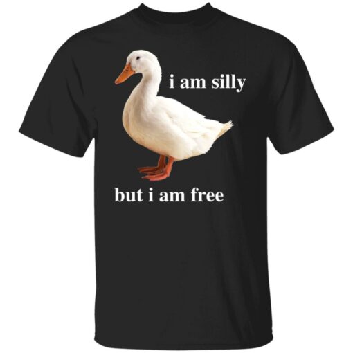 Duck i am silly but i am free shirt $19.95