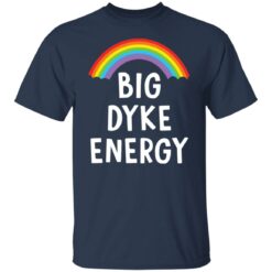 Rainbow big dyke energy shirt $19.95 redirect05262021230540 1