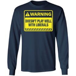 Warning doesn't play well with liberals shirt $19.95 redirect05262021230554 5