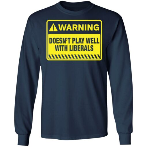 Warning doesn't play well with liberals shirt $19.95 redirect05262021230554 5