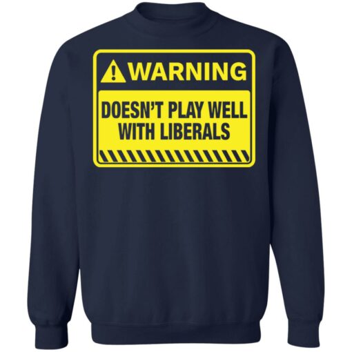 Warning doesn't play well with liberals shirt $19.95 redirect05262021230554 9