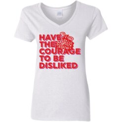 Have the courage to be disliked shirt $19.95