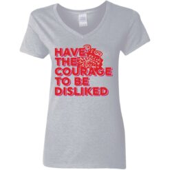 Have the courage to be disliked shirt $19.95