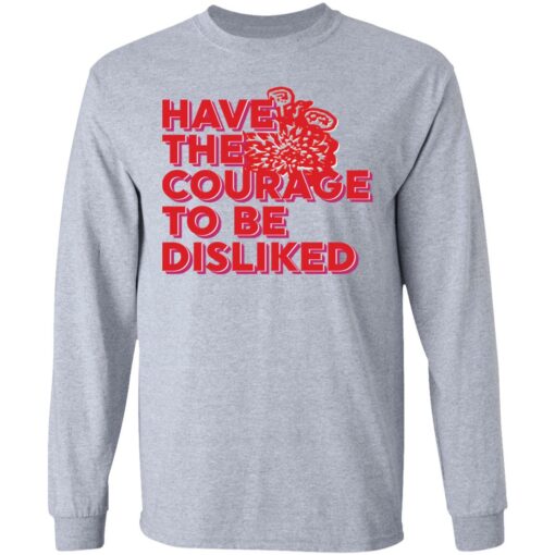 Have the courage to be disliked shirt $19.95