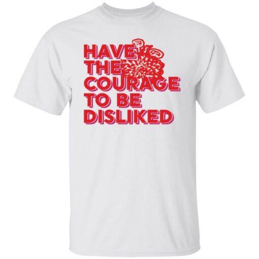 Have the courage to be disliked shirt $19.95 redirect05272021000527