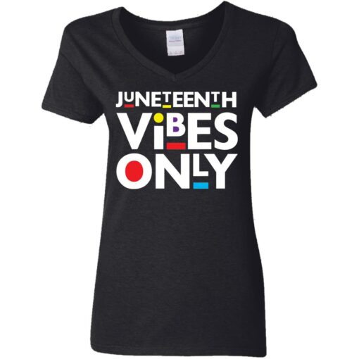 Juneteenth vibes only shirt $19.95
