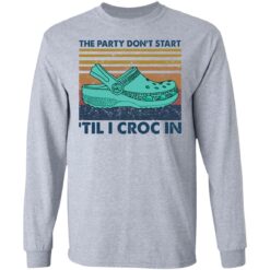 The party don't start 'til I croc in shirt $19.95