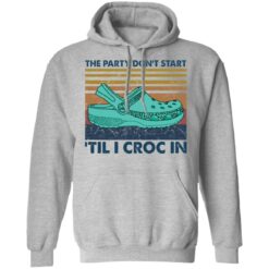 The party don't start 'til I croc in shirt $19.95