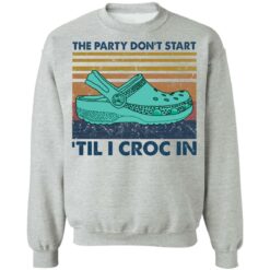 The party don't start 'til I croc in shirt $19.95 redirect05272021040530 7
