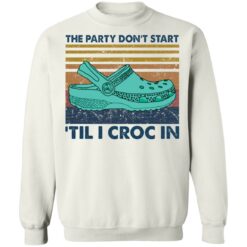 The party don't start 'til I croc in shirt $19.95 redirect05272021040530 8