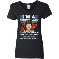 I’m a grumpy lady i’m too old to fight too slow to run shirt $19.95 redirect05272021040557 2