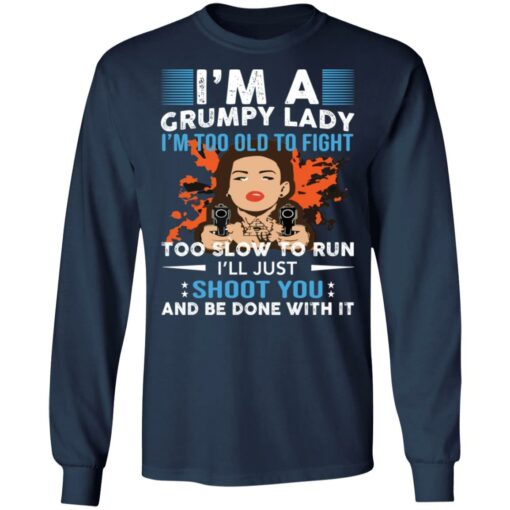 I’m a grumpy lady i’m too old to fight too slow to run shirt $19.95 redirect05272021040557 5