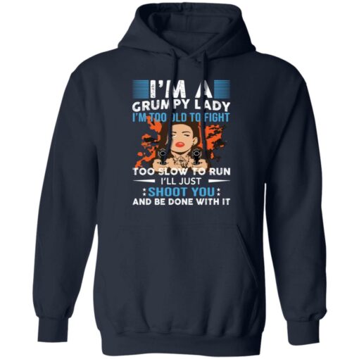 I’m a grumpy lady i’m too old to fight too slow to run shirt $19.95 redirect05272021040557 7
