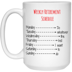 Weekly retirement schedule mug $16.95 redirect05272021050537 2