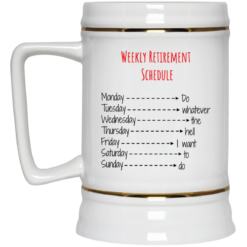 Weekly retirement schedule mug $16.95 redirect05272021050537 3