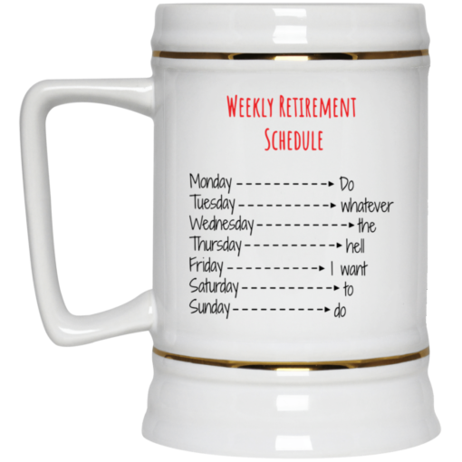 Weekly retirement schedule mug $16.95