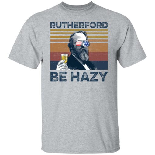Rutherford B. Hayes Rutherford be hazy shirt $19.95 redirect05272021050554 1