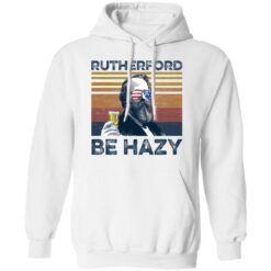 Rutherford B. Hayes Rutherford be hazy shirt $19.95