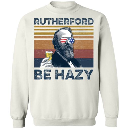 Rutherford B. Hayes Rutherford be hazy shirt $19.95