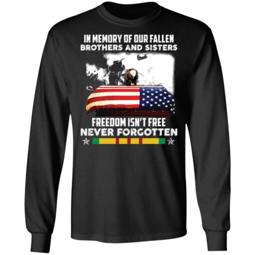 In memory of our fallen brothers and sisters freedom isn’t free never forgotten shirt $19.95