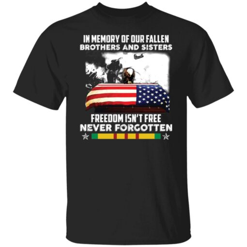In memory of our fallen brothers and sisters freedom isn’t free never forgotten shirt $19.95 redirect05272021050555