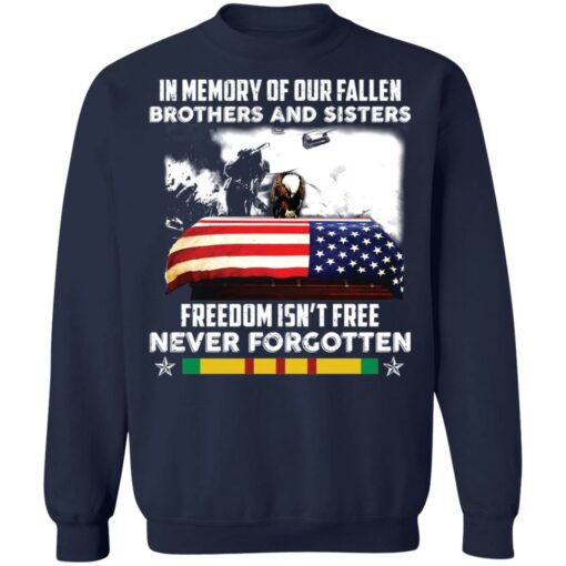 In memory of our fallen brothers and sisters freedom isn’t free never forgotten shirt $19.95