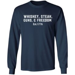 Whiskey steak guns and freedom est 1776 shirt $19.95