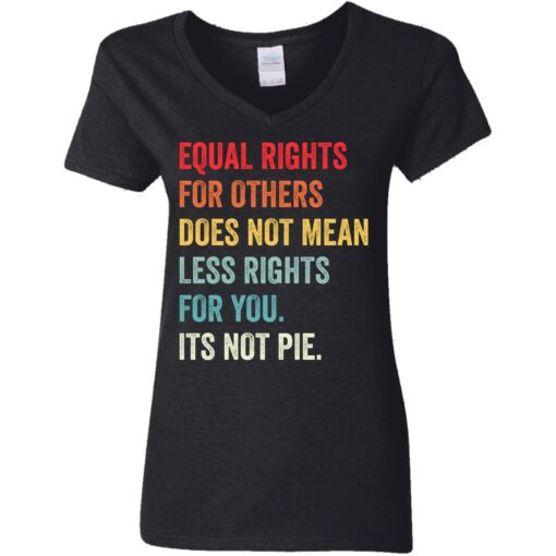 Equal rights for others does not mean less rights for you its not pie shirt $19.95 redirect05272021110511 8