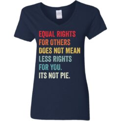 Equal rights for others does not mean less rights for you its not pie shirt $19.95 redirect05272021110511 9