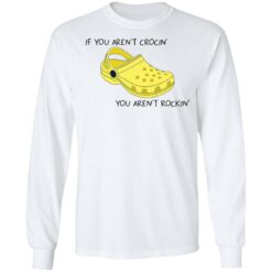 If you aren't crocin' you aren't rockin' shirt $19.95 redirect05272021210510 5
