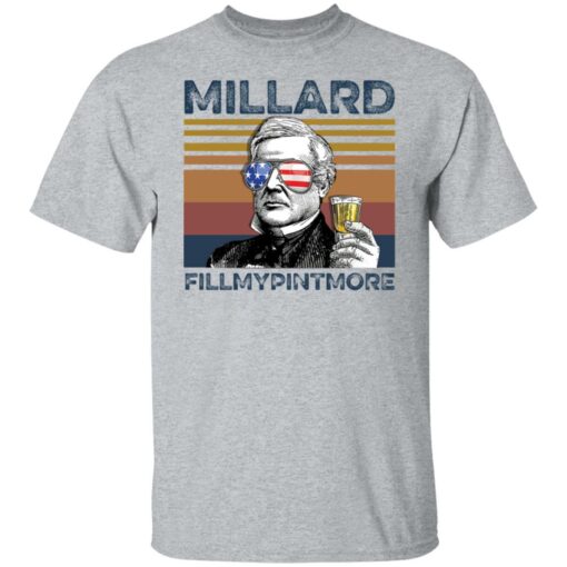 Millard Fillmore Millard fillmypintmore shirt $19.95