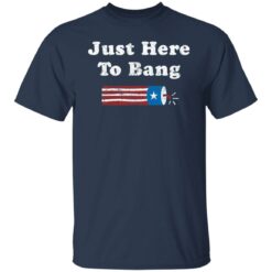 Just here to bang shirt $19.95 redirect05272021210533 1