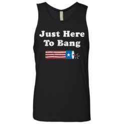 Just here to bang shirt $19.95