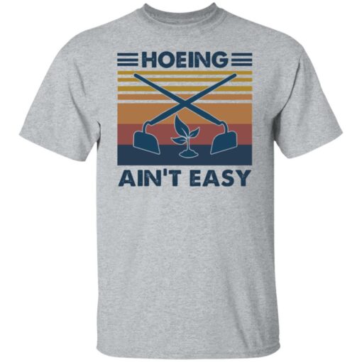 Hoeing ain't easy shirt $19.95 redirect05272021220523 1