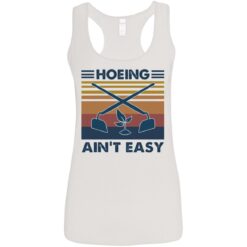 Hoeing ain't easy shirt $19.95 redirect05272021220523 4