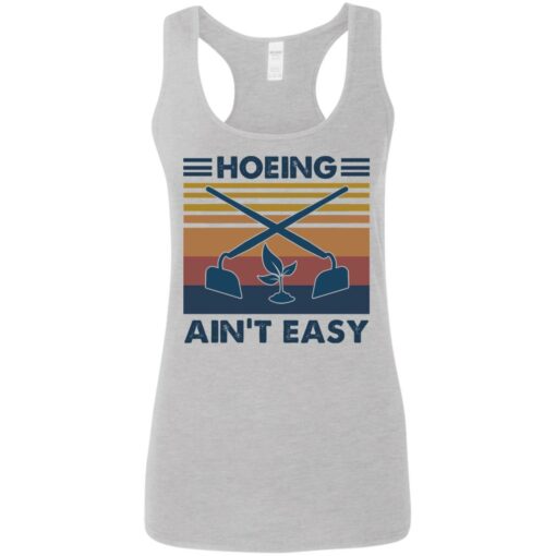 Hoeing ain't easy shirt $19.95 redirect05272021220523 5