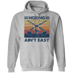 Hoeing ain't easy shirt $19.95 redirect05272021220523 7