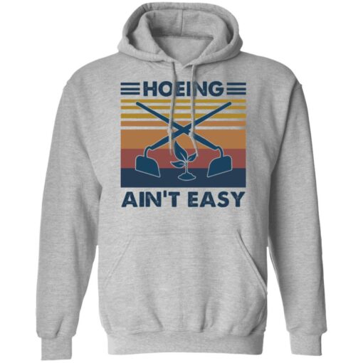 Hoeing ain't easy shirt $19.95 redirect05272021220523 7