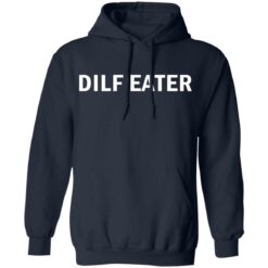 Dilf eater shirt $19.95